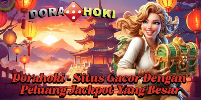 Dorahoki – Situs Gacor Dengan Peluang Jackpot Yang Besar