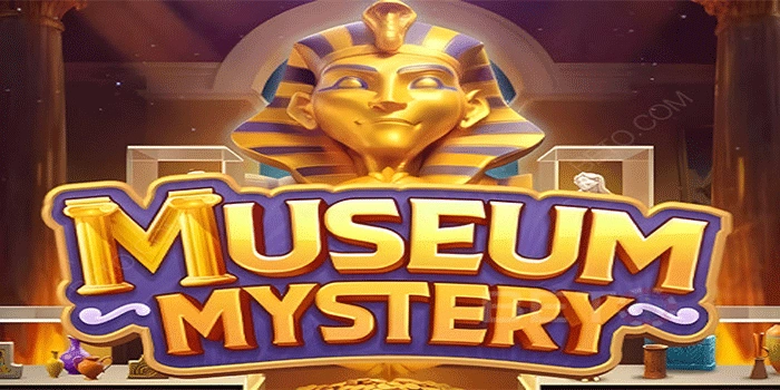 Ungkap Kemenangan di Slot Museum Mystery Penuh Semangat