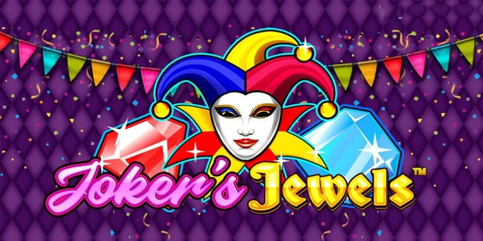 Panduan Lengkap Memenangkan Jackpot di Slot Joker's Jewels