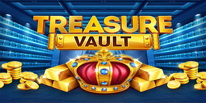 Rahasia Mendapatkan Bonus Besar Di Slot Treasure Vault