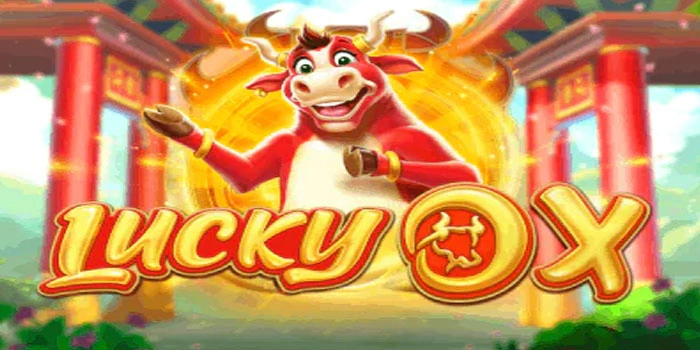 Trik Mudah Terbaru Hari Ini Untuk Maxwin di Slot Lucky Ox