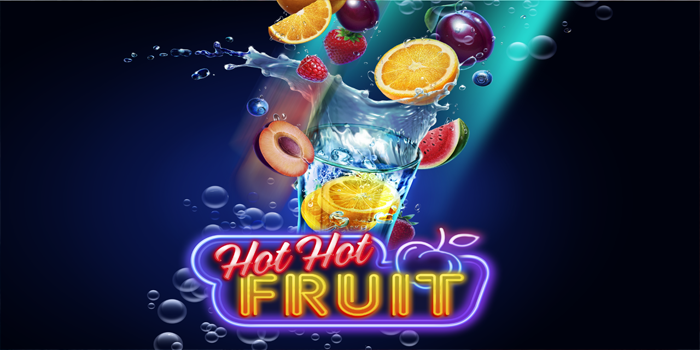 Rahasia Jitu Menang Slot Hot Hot Fruit