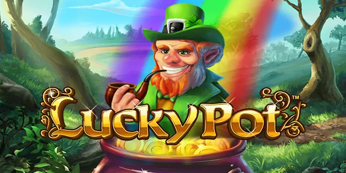 Cara Gacor Slot Lucky Pot untuk Pemula