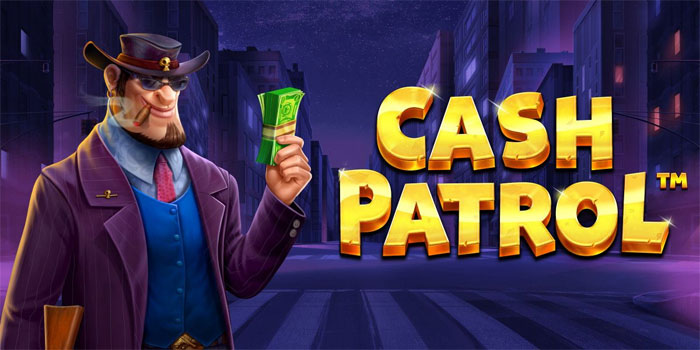 Tips Menang Slot Cash Patrol dengan Mengatur Target Keuntungan Tips Menang Slot Cash Patrol dengan Mengatur Target Keuntungan