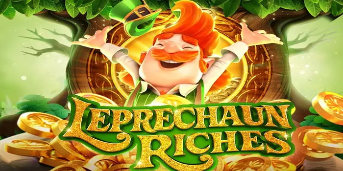 Cara Mendapatkan Jackpot Besar Slot Leprechaun Riches Stabil