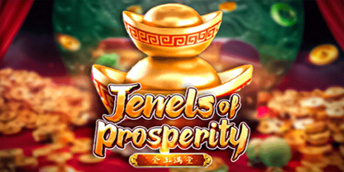 Strategi Bermain Santai di Jewels of Prosperity
